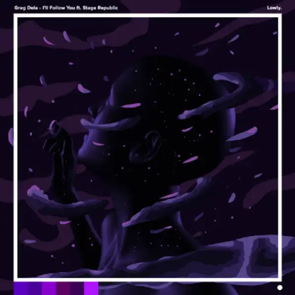 Greg Dela - I’ll Follow You ft. Stage Republic